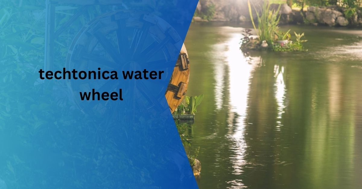 techtonica water wheel - Complete Guide